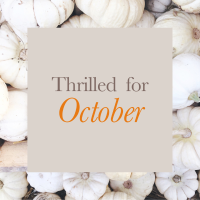 Thrilled for October